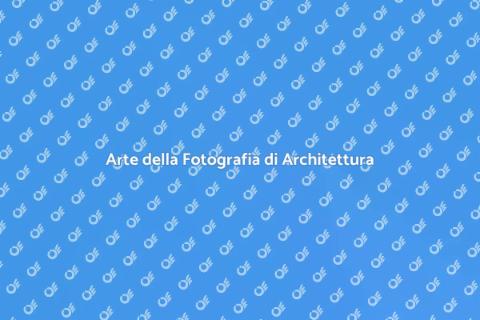 Ispirazione per la Fotografia Architettonica