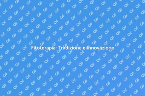 Fitoterapia Moderna per il Benessere