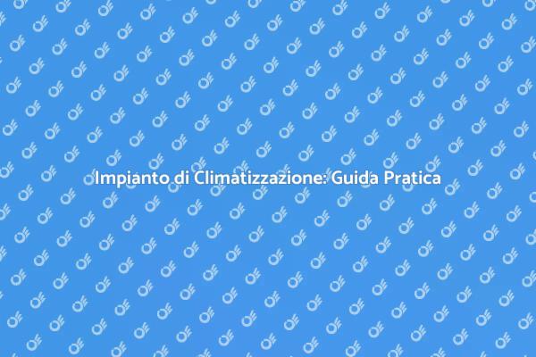 Costruisci il Tuo Impianto di Climatizzazione