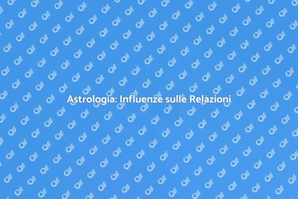 Astrologia: Connessioni tra Stelle e Vita