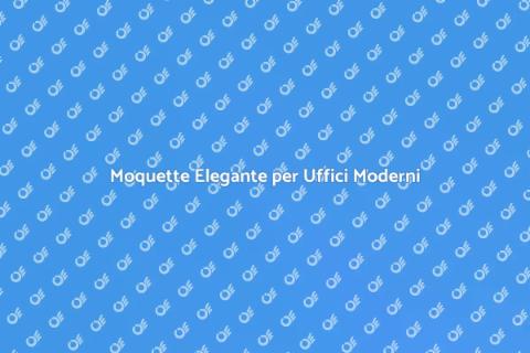 Moquette per Uffici Certificati