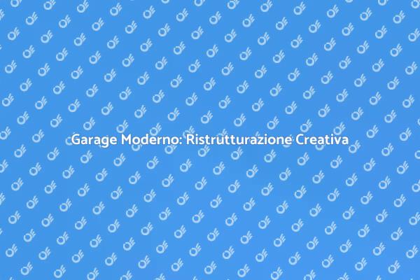 Trasforma il Tuo Garage in Stile Moderno