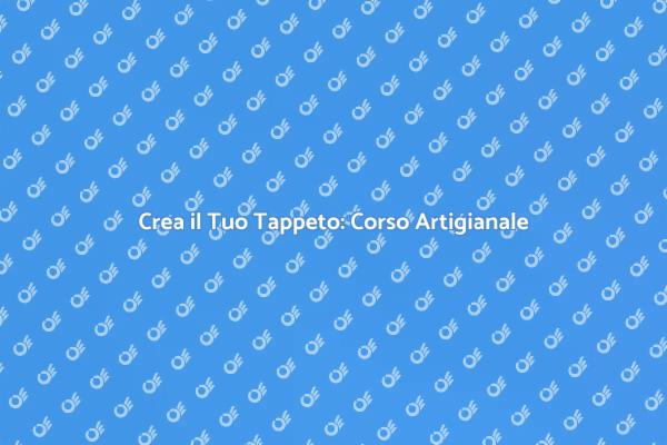 Impara a Creare Tappeti Unici