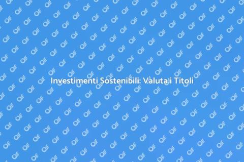 Valutazione Titoli Finanziari Sostenibili