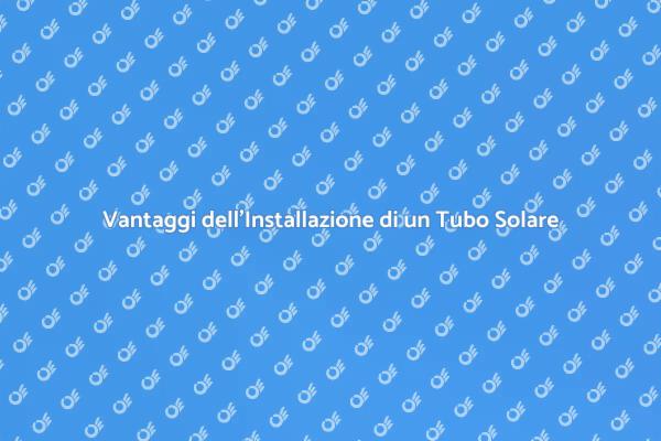 Risparmia Energia con un Tubo Solare