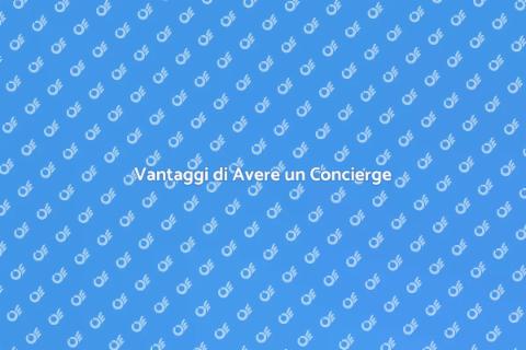 Concierge per Prenotazioni: Vantaggi