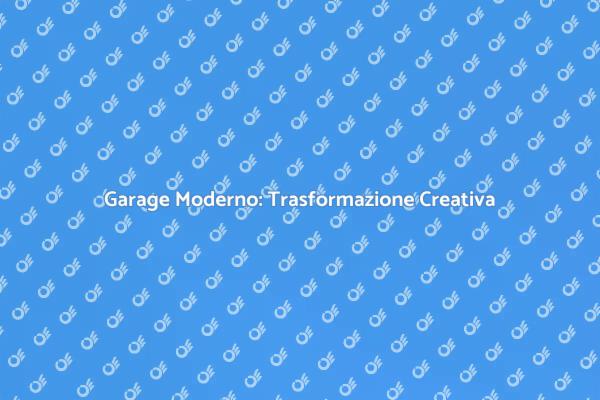 Trasforma il Tuo Garage in Stile Moderno