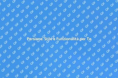 Installare Persiane: Comfort e Stile