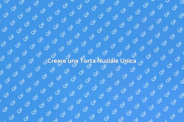 Magia della Torta Nuziale Personalizzata
