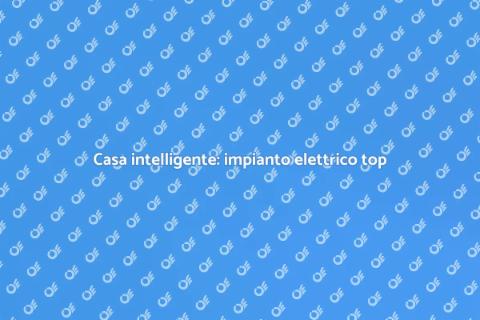Impianto elettrico intelligente per casa