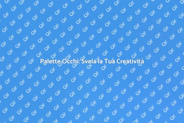 Palette Occhi: Trasforma il Tuo Look