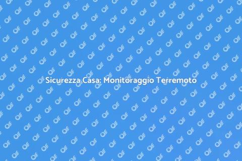 Monitoraggio Danni Terremoto Sicurezza