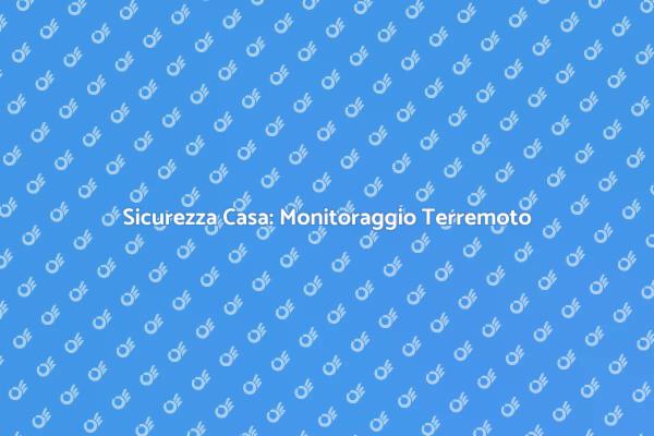 Danni da Terremoto: Monitoraggio Efficace