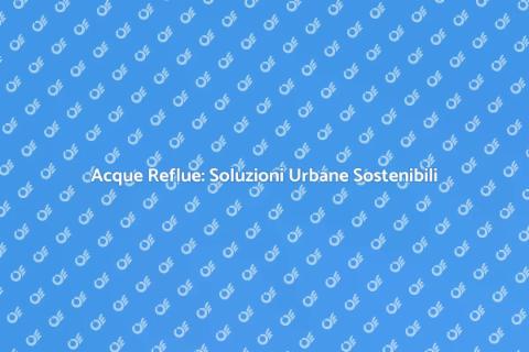 Gestire le Acque Reflue in Città