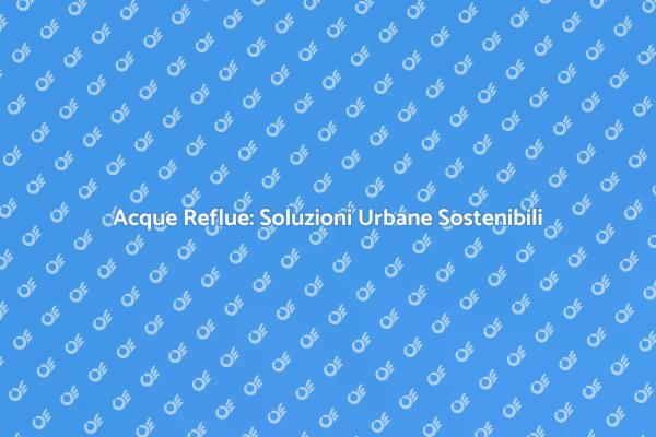 Sostenibilità nella Gestione delle Acque