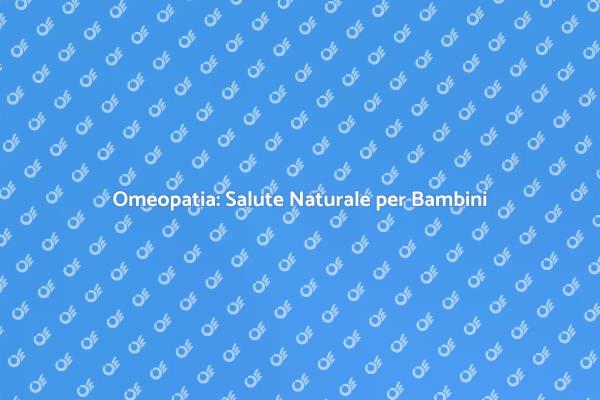 Sostegno Omeopatico per Bambini