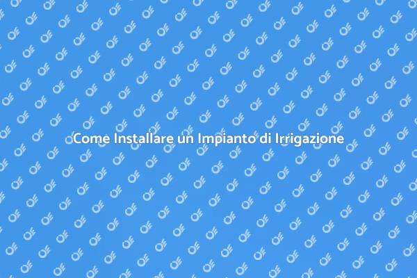 Irrigazione Efficiente per il Tuo Giardino