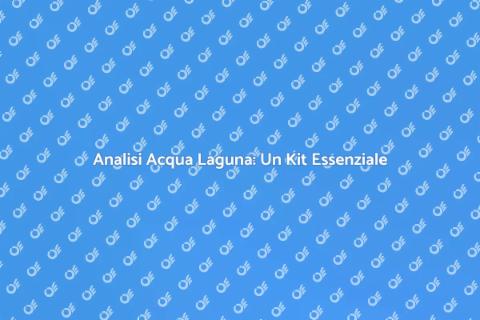 Kit per Analisi Acqua Laguna
