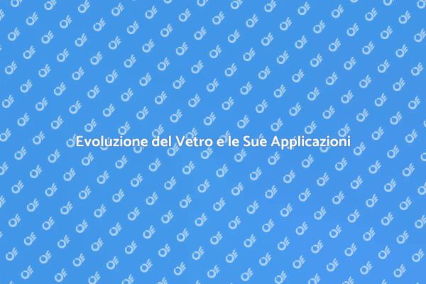 Rinnovamento e Innovazione nel Vetro
