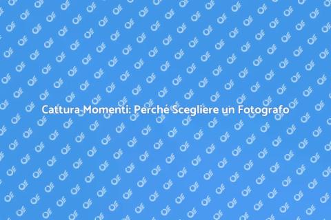 Assumere un Fotografo per Momenti Unici