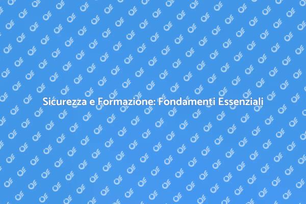 Sicurezza: La Chiave è la Formazione