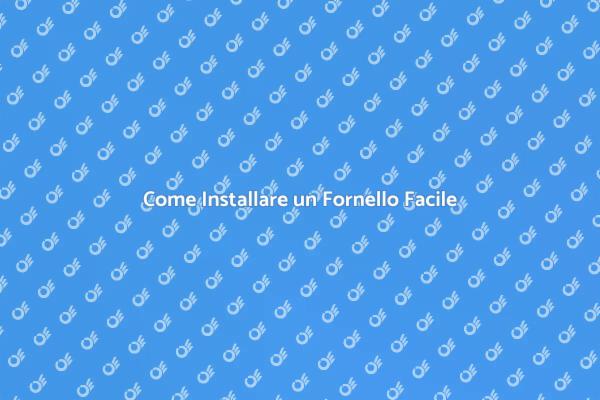 I Passi per Installare un Fornello