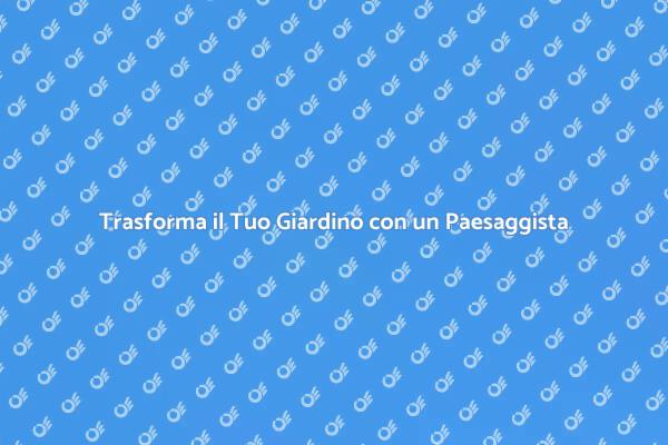 Creare un Giardino da Sogno con Esperti