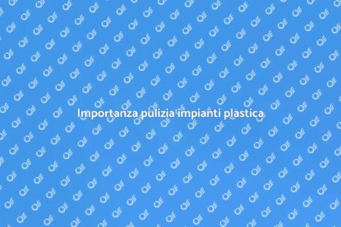 Pulizia impianti produzione plastica