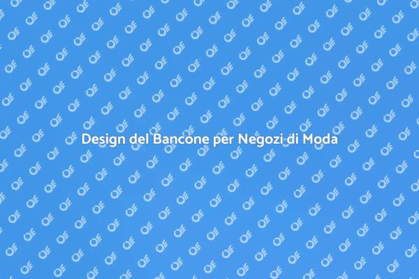 Il Ruolo del Bancone nei Negozi di Abbigliamento