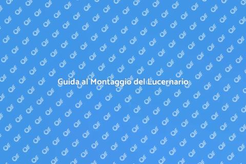 Montare Lucernario Anticondensa