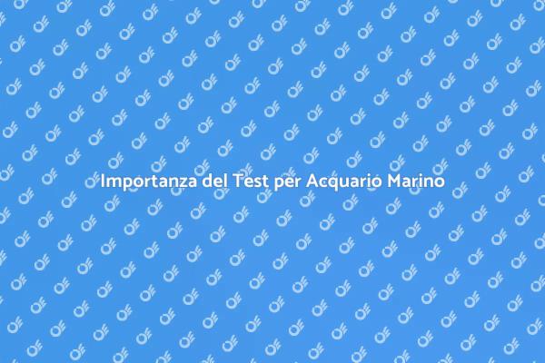 Test Completo per Acquario d'Acqua Salata