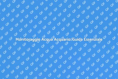 Test Acqua Acquario: Guida Completa