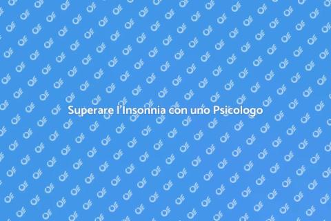 Trattamento Insonnia Psicologo Qualificato
