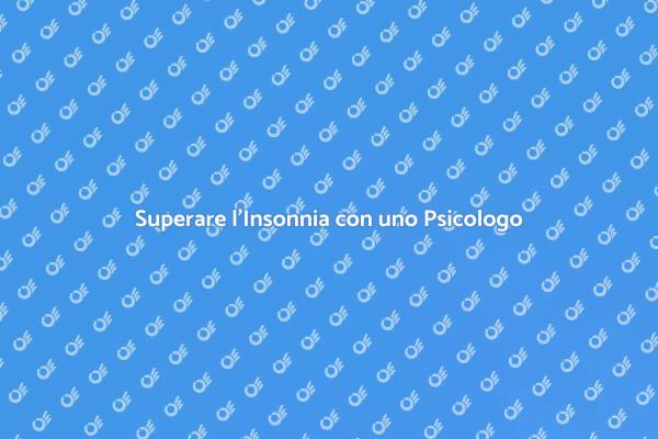 Insonnia? Scopri il Trattamento Efficace