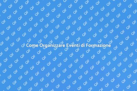 Eventi di Formazione Aziendale Efficaci
