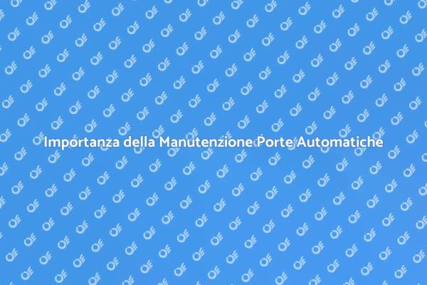 Porte Automatiche: Manutenzione Fondamentale