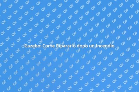 Riparare Gazebo Danneggiato da Incendi