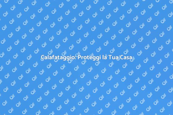 Calafataggio: Essenziale per la Casa