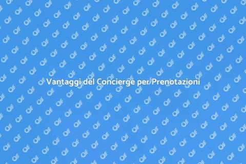 Concierge per Prenotazioni Efficace