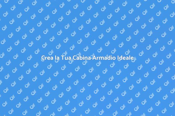 La Tua Cabina Armadio Perfetta