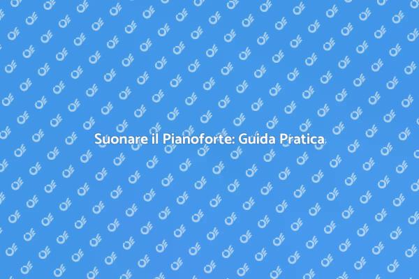 Impara a Suonare il Pianoforte Oggi