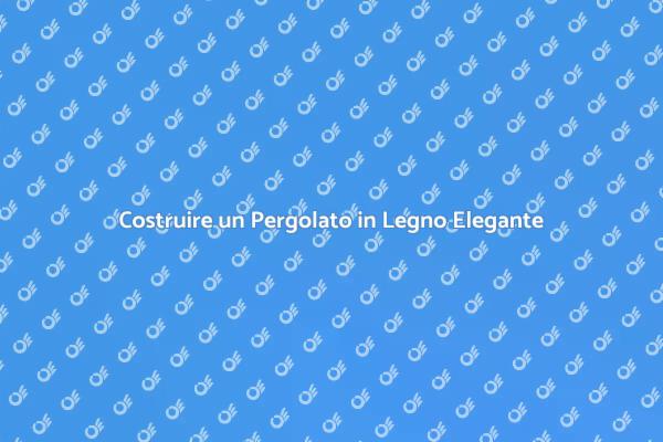 Progettazione di Pergolati Moderni
