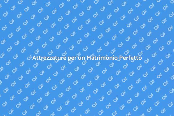 Il Noleggio Attrezzature per Matrimoni