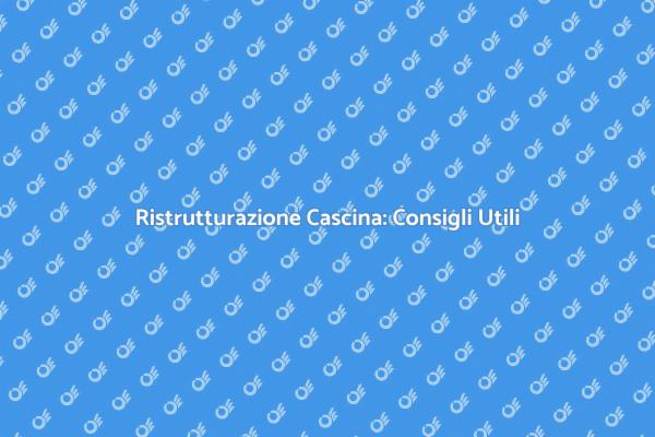 Ristrutturazione di una Cascina: I Segreti