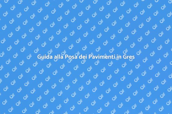 Come Posare il Gres Porcellanato
