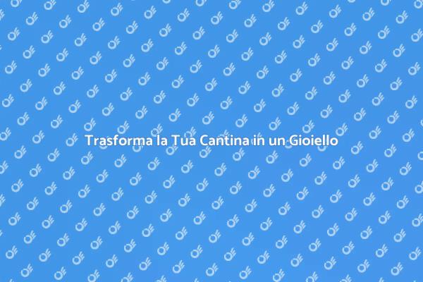 Ristrutturare la Cantina: Come Fare?