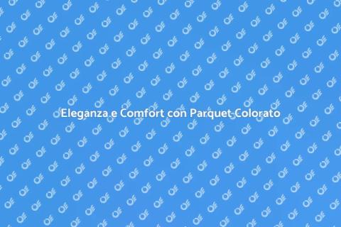 Parquet Prefinito Colorato: Eleganza e Comfort