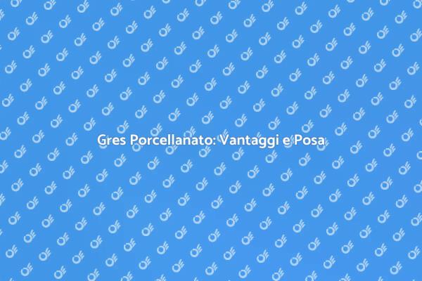 Posa Perfetta del Gres Porcellanato
