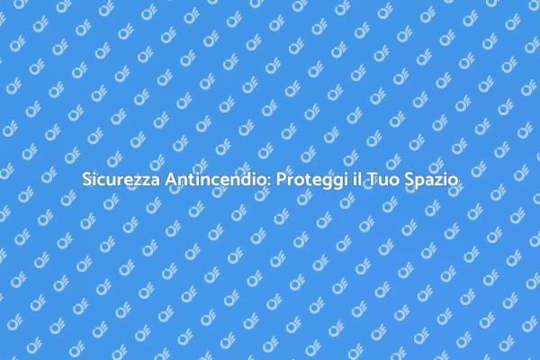 Proteggi la Tua Casa con il Controllo Antincendio