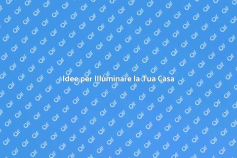 Illuminare l'Interno di Casa